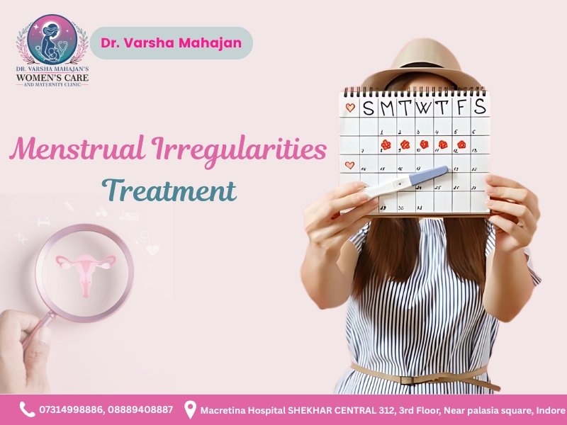 Menstrual irregularities treatment in Indore by Dr. Varsha Mahajan at Women’s Care and Maternity Clinic.
